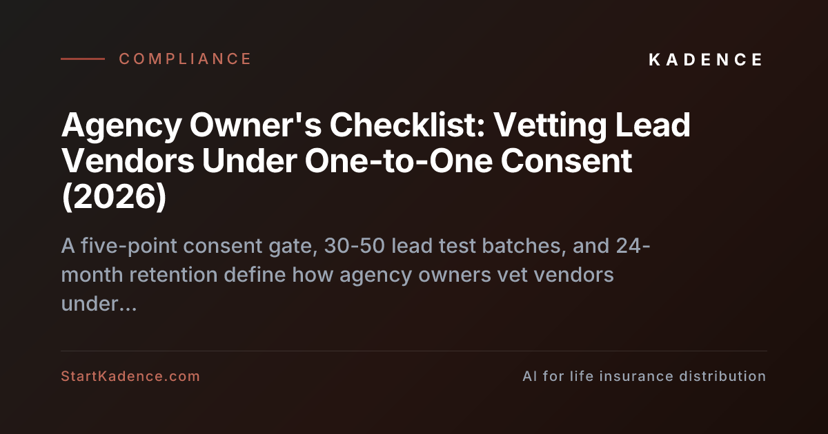 The Definitive Agency Owner's Checklist for Vetting Lead Vendors Under the One-to-One Consent Rule