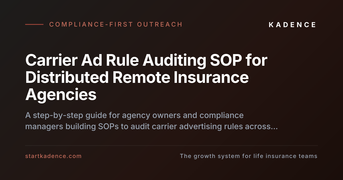 Standard Operating Procedures for Carrier Ad Rule Auditing in Distributed Remote Agencies
