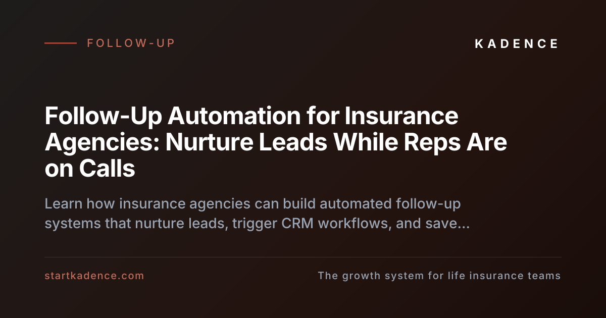 A dashboard showing automated follow-up workflows nurturing insurance leads