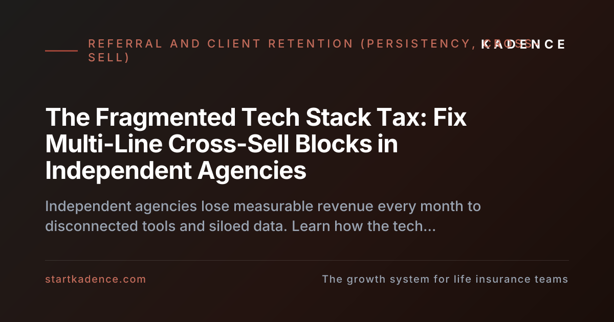 The Fragmented Tech Stack Tax: Resolving Multi-Line Cross-Sell Blocks in Independent Agencies