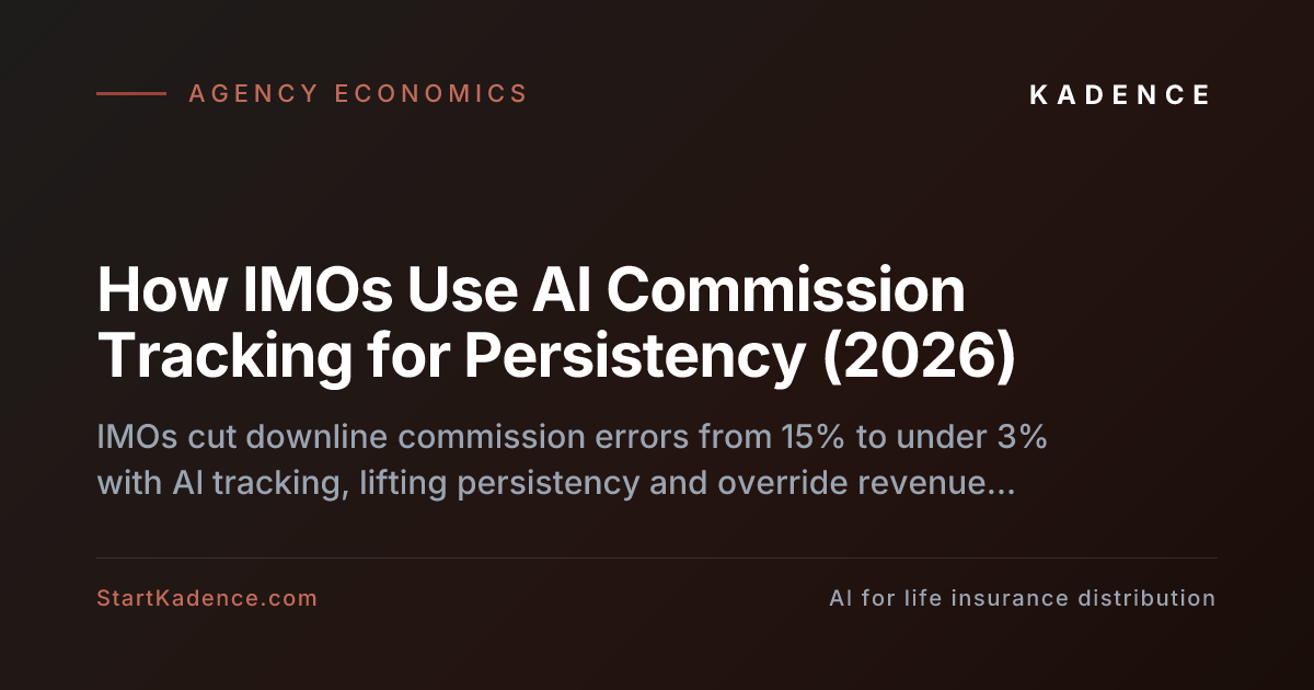 How IMOs Use AI Commission Tracking for Persistency (2026)