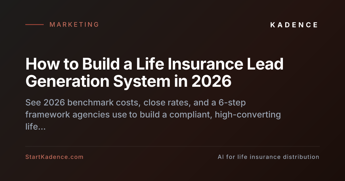 How to Build a Life Insurance Lead Generation System in 2026