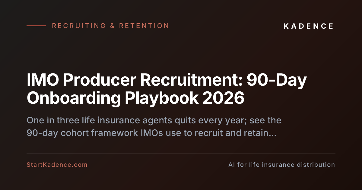 IMO Producer Recruitment: The 90-Day Onboarding Playbook