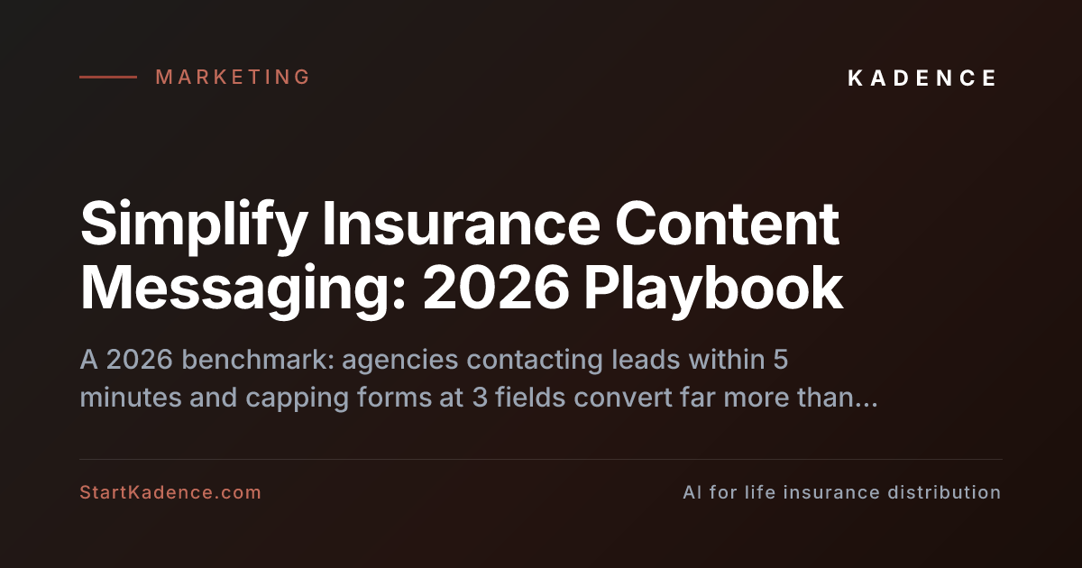 How to Simplify Insurance Content Messaging: Low-Friction Growth Campaigns for 2026