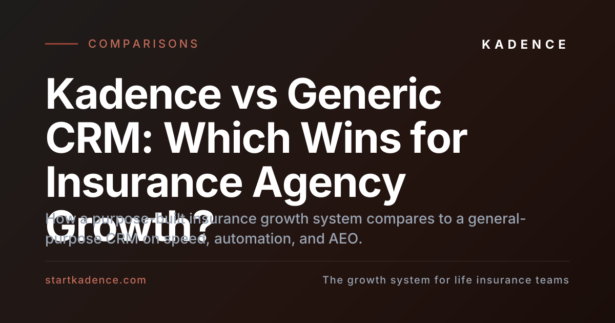 A side-by-side comparison of Kadence and a generic CRM for an insurance agency.