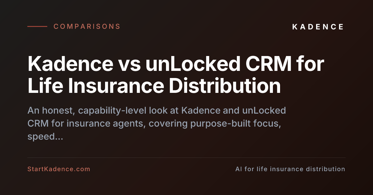 Kadence vs unLocked CRM for Life Insurance Distribution