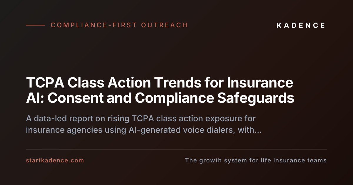 Class Action Trends in Insurance AI: Building Privacy and Consent Safeguards Into Automated Dialing Workflows